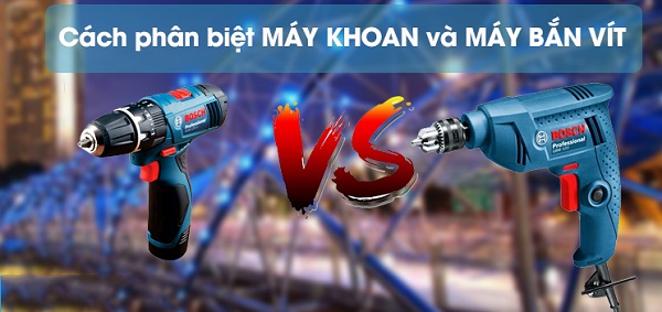 So sánh máy khoan và bắn vít có những điểm giống và khác nhau