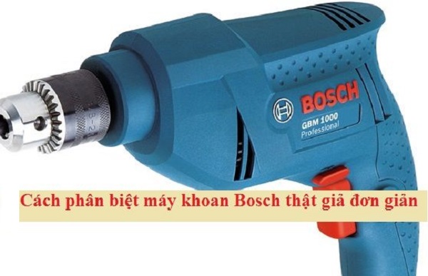 3 cách check máy khoan Bosch thật giả