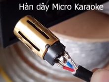 cách hàn dây micro karaoke