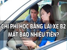 Chi phí học bằng lái xe B2 hết bao nhiêu tiền