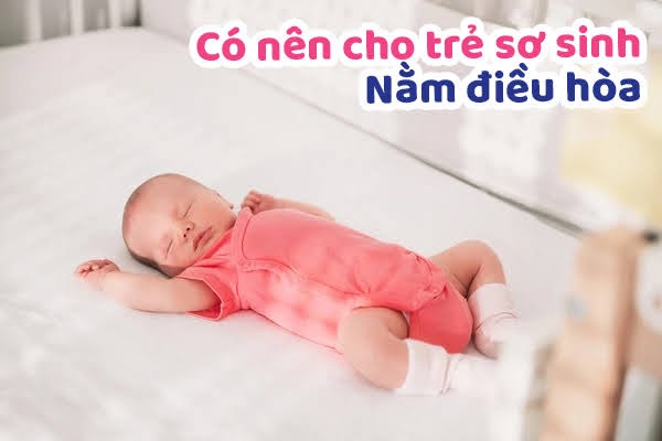 Trẻ sơ sinh vẫn có thể nằm điều hòa