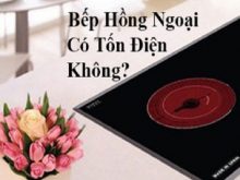Bếp hồng ngoại có tốn điện không?