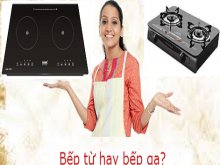 Nên dùng bếp từ hay bếp gas