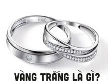 Vàng trắng là gì? Vàng trắng và bạch kim khác nhau thế nào?