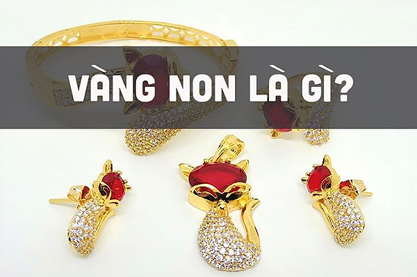 Vàng non là gì?