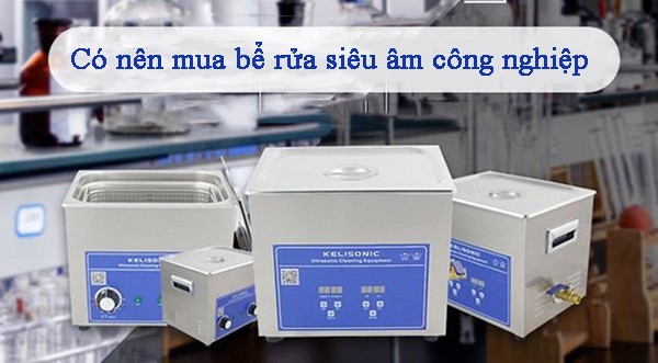 Đánh giá máy rửa siêu âm công nghiệp