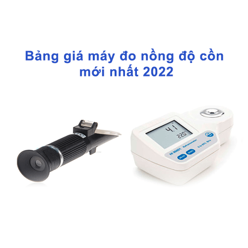 Bảng giá máy đo nồng độ cồn, độ rượu mới nhất 2022