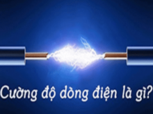Cường độ dòng điện là gì? Công thức tính cường độ dòng điện