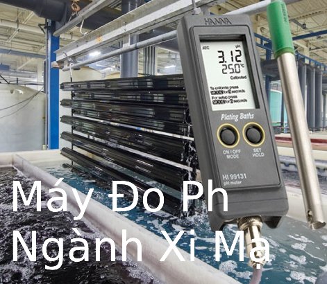 Top 4 máy đo pH xi mạ chính xác cho xưởng sản xuất